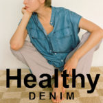 【2022SS新作！】『Healthy DENIM/ヘルシーデニム』サイズ感・口コミ